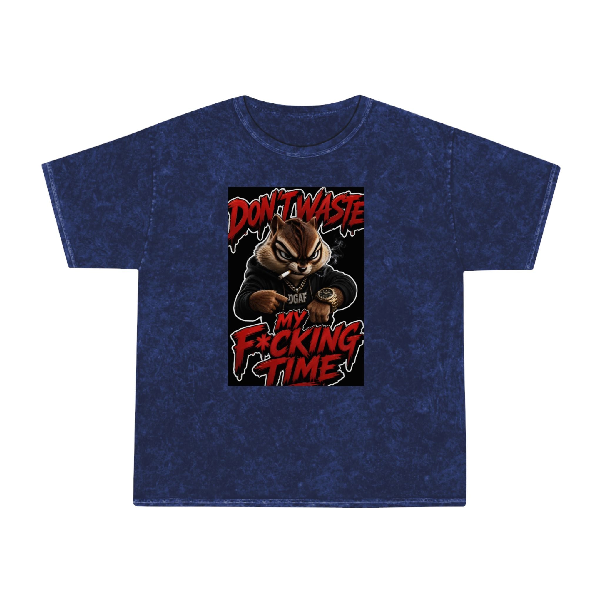 Don't Waste My F*cking Time Mineral Wash T‑Shirt — Bold Graphic Statement Tee