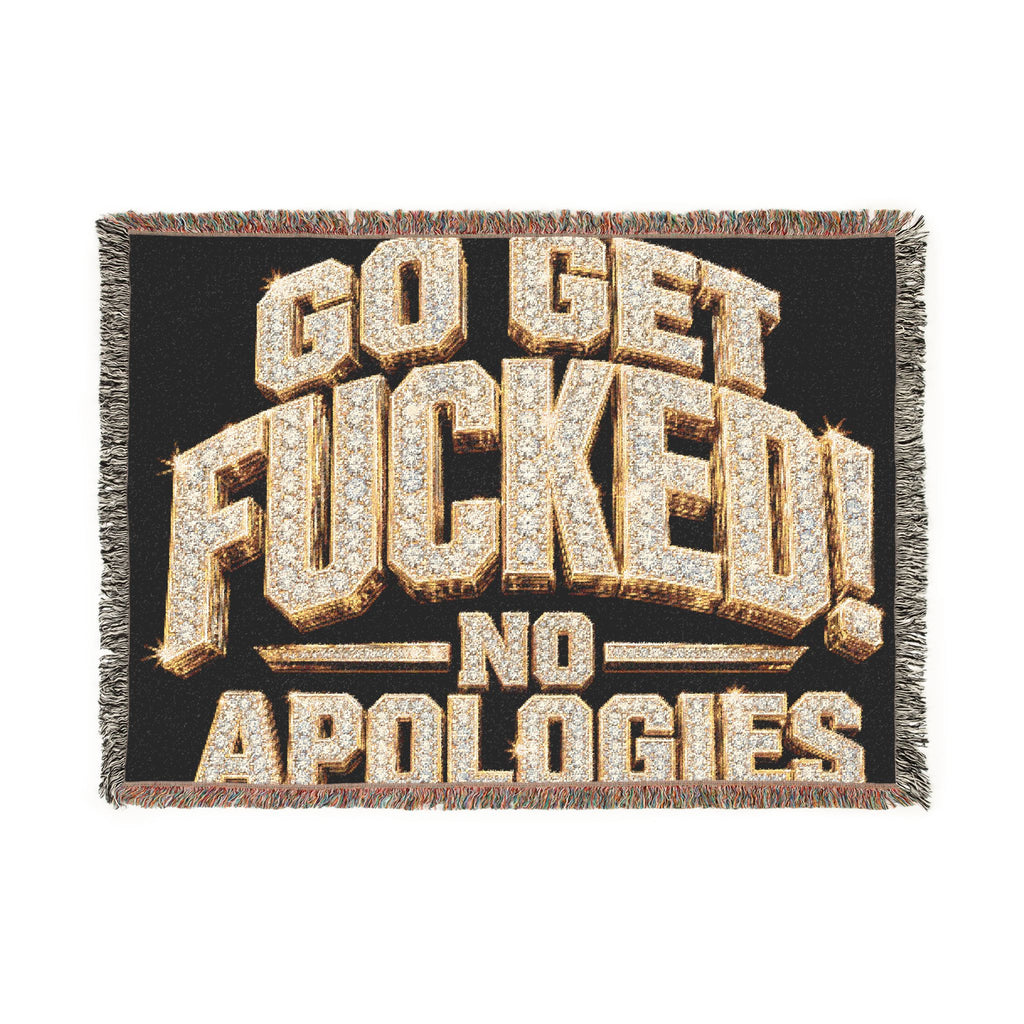 Woven Blanket — 'Go Get Fucked! No Apologies' Statement Throw