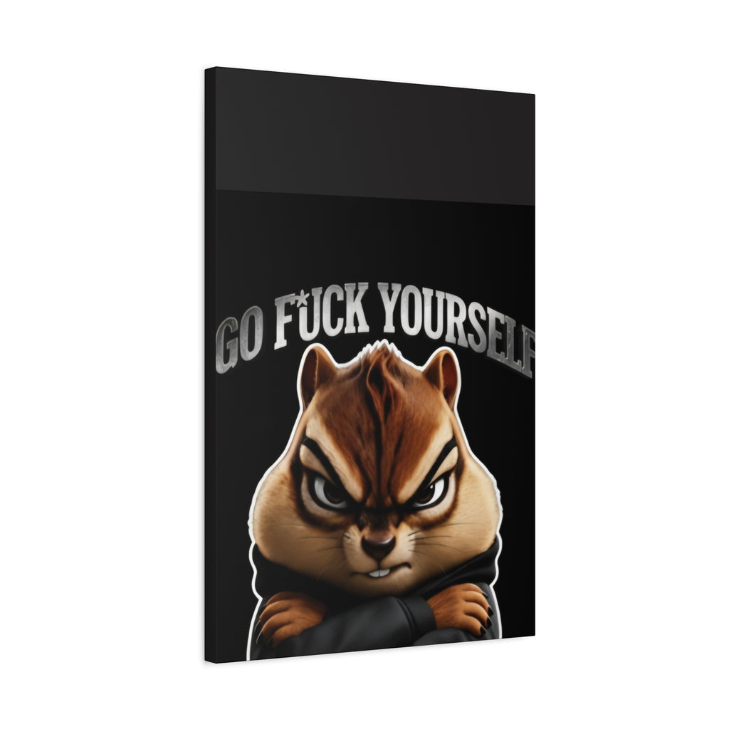 Edgy Chipmunk Canvas Print – "Go Fuck Yourself" Statement Wall Art