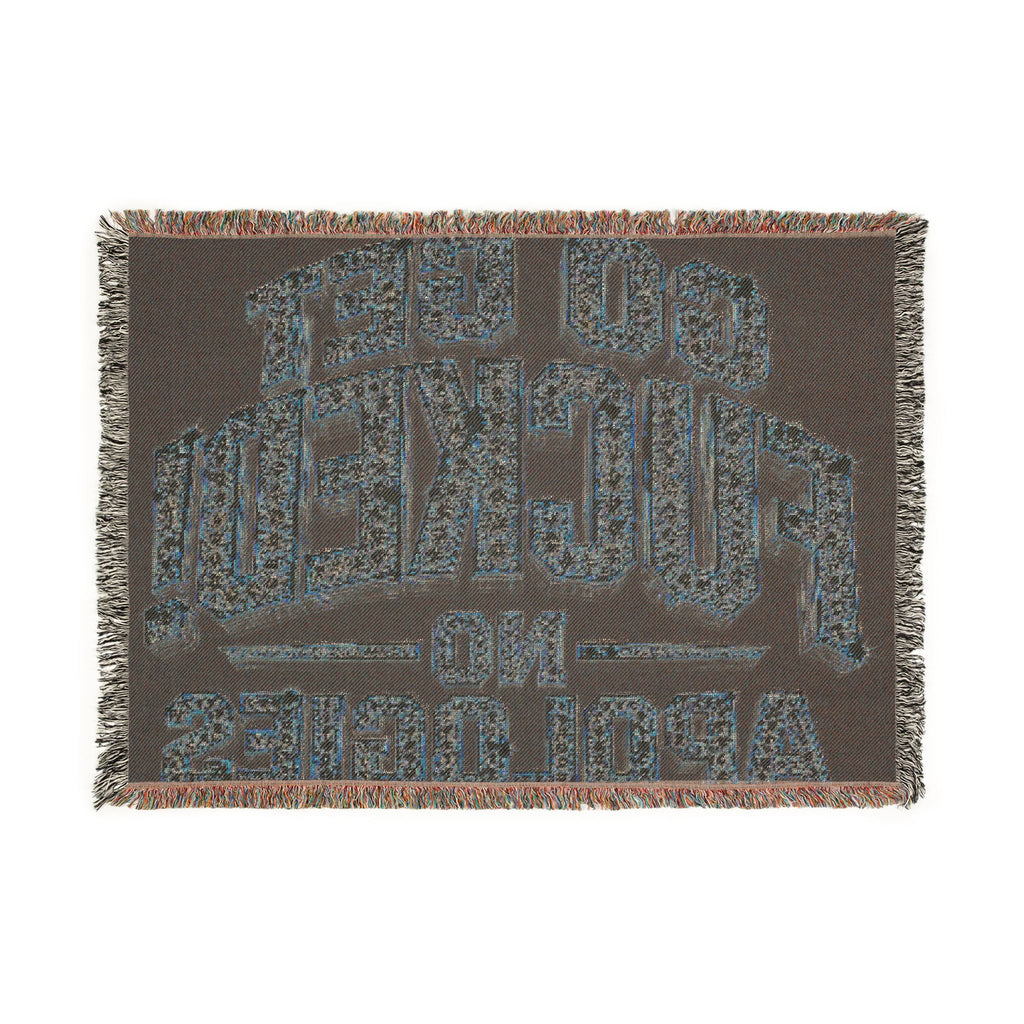 Woven Blanket — 'Go Get Fucked! No Apologies' Statement Throw