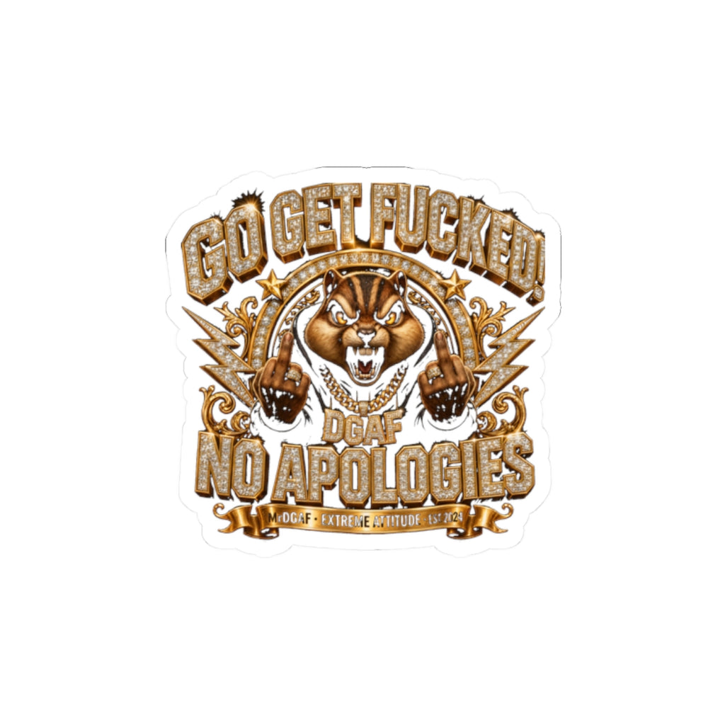 Kiss-Cut Sticker — 'Go Get Fucked, No Apologies' Bold Attitude Decal