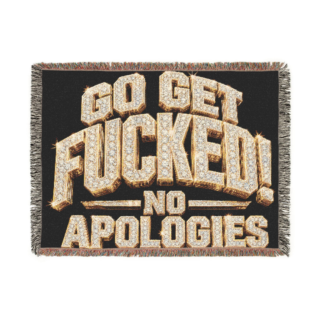 Woven Blanket — 'Go Get Fucked! No Apologies' Statement Throw