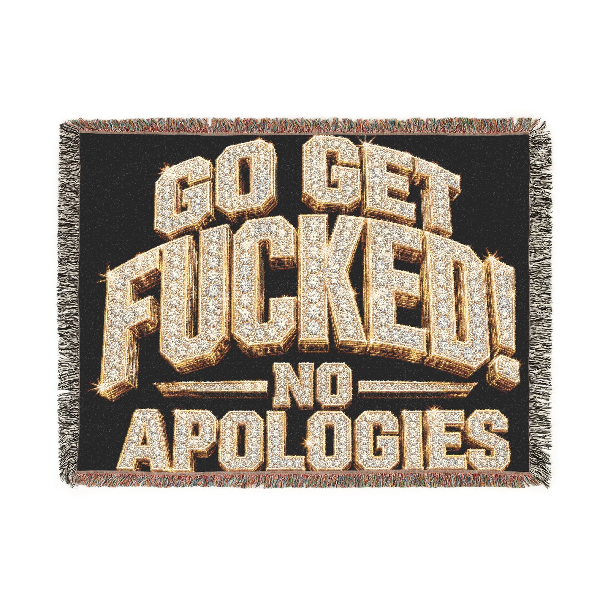 Woven Blanket — 'Go Get Fucked! No Apologies' Statement Throw