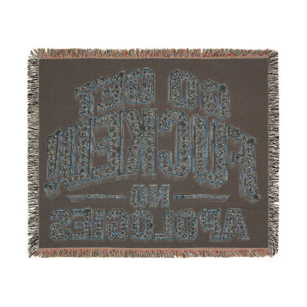 Woven Blanket — 'Go Get Fucked! No Apologies' Statement Throw