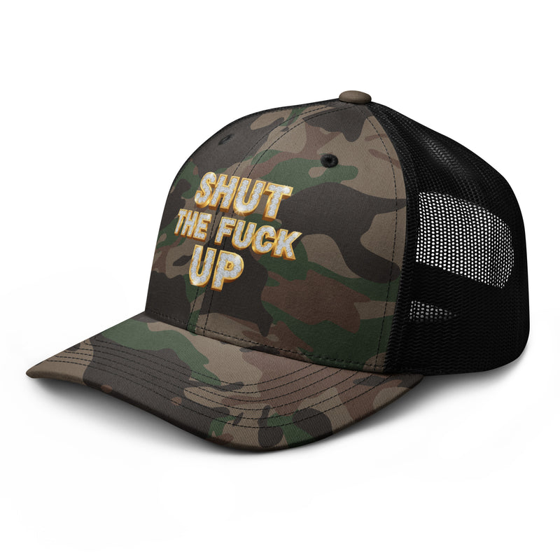 Shut The Fuck Up — Camo Trucker Hat - mrdgaf.shop
